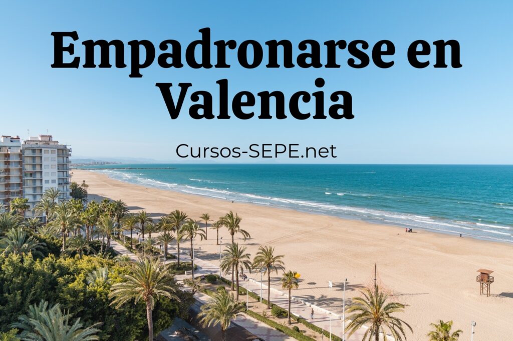 Guía detallada paso a paso para empadronarse en Valencia y constar en el censo de la ciudad.