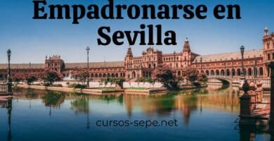 Guía completa y definitiva para empadronarse en la ciudad de Sevilla y pedanías cercanas.