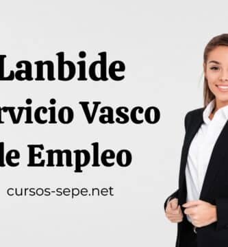 Información sobre cursos, formaciones y ayudas ofrecidas por el Servicio Vasco de Empleo (Lanbide)