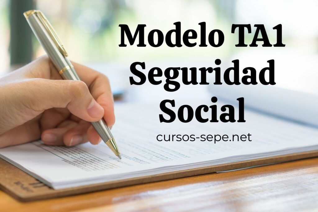 Información relevante de como rellenar el modelo TA1 de la Seguridad Social.