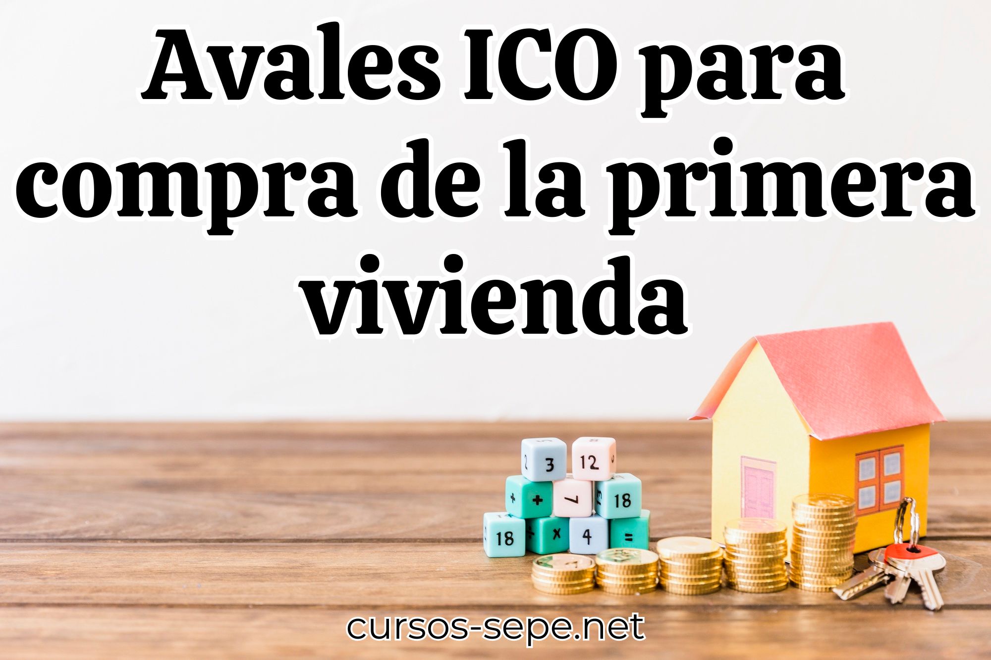 Aprende a solictrar los avales ICO par ala compra de tu primera vivienda en España