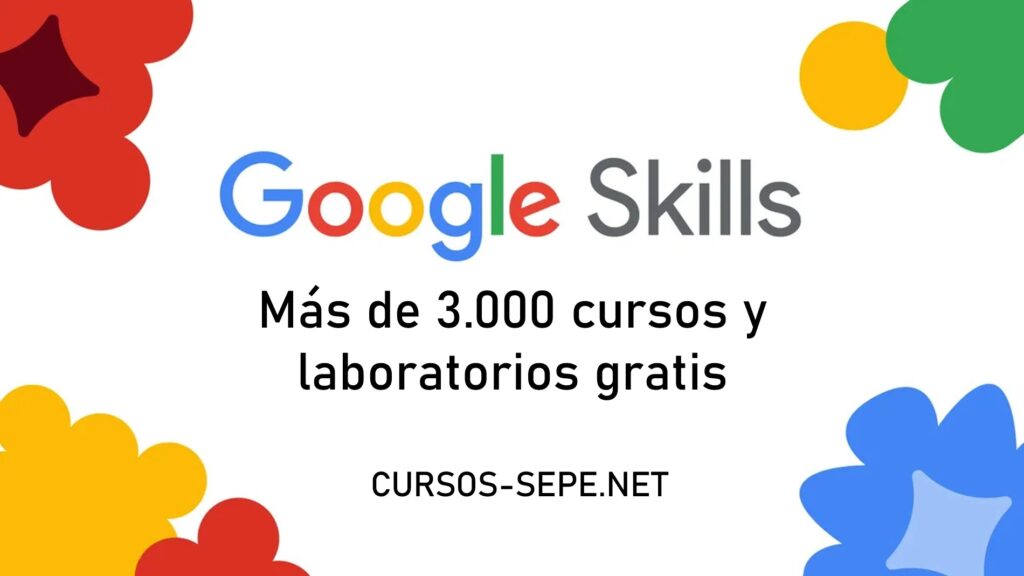 Información sobre los cursos sepe en colaboración con Google Skilss